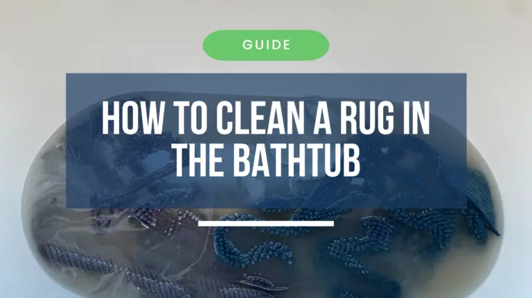 How to Clean a Rug in the Bathtub: Step-by-Step Guide
