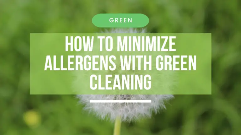How to Minimize Allergens With Green Cleaning
