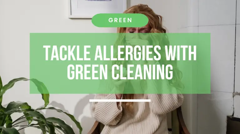 Tackle Allergies With Green Cleaning